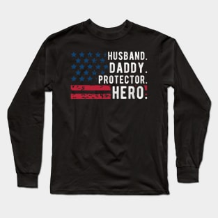 Mens Husband Daddy Protector Hero Fathers Day American Flag Long Sleeve T-Shirt